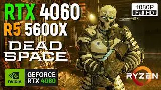 Dead Space Remake - RTX 4060 - RYZEN 5 5600X | Ultra | Native | DLSS 4  - 1080p