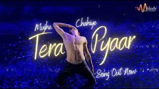 Mujhe Chahiye Tera Pyaar | New Romantic Song 2025 | Love Song for Couples |  New Release