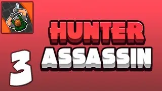 Hunter Assassin - Mobile Gameplay Walkthrough Part 3 (iOS, Android)