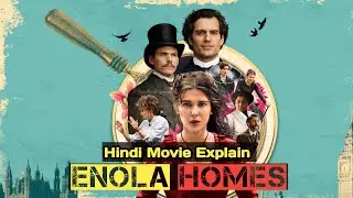 Enola Holmes Part 1 Ep:01 Explained In Hindi | Hindi Voice Over Movie