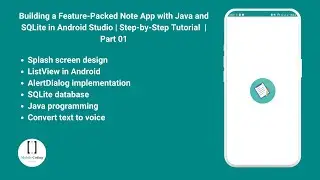 Building a Note App with Java in Android Studio|SQLite  |Step-by-Step Tutorial | Splash Screen Part1