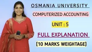 UNIT : 5 || COMPUTERIZED ACCOUNTING || TALLY || EXPLAINATION VIDEO || SEM 5 O.U ||&lrm;@shivanipallela&nbsp;