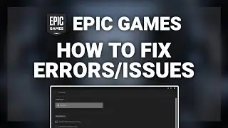 Epic Games Launcher – How to Fix Errors/Issues! | Complete 2024 Guide