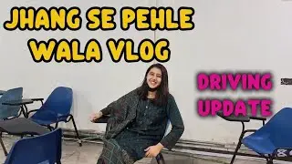 Jhang se pehle wala University vlog | Driving update | Funny | Study and fun | met a fan