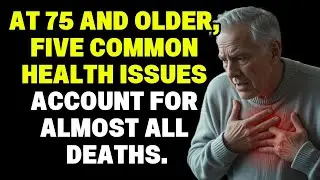 Top 5 Causes of Death After 75 &ndash; How to Prevent Them for a Healthier Senior Lifestyle