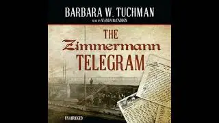 Zimmermann Telegram - Barbara W. Tuchman
