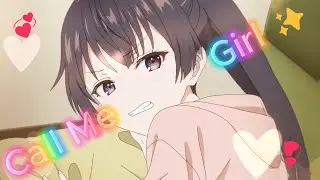 Call Me Girl 💞- Yuki [Edit/AMV] 4K Quality!