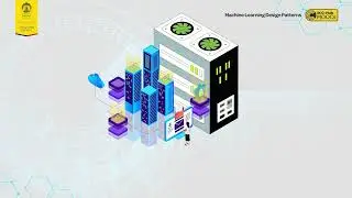 7.1 Machine Learning Design Patterns