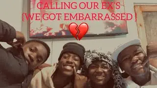 Calling Our Ex’s(We got embarrassed)💔
