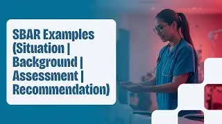 SBAR Examples (Situation | Background | Assessment | Recommendation)