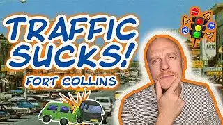 How is the Traffic in Fort Collins Colorado?