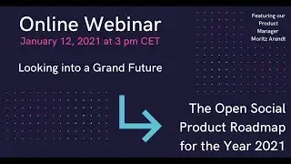 Webinar: Looking Into a Grand Future! The Open Social Product Roadmap for 2021