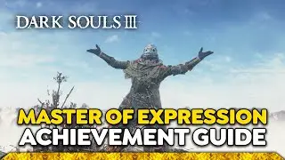 Dark Souls 3: Master of Expression Achievement | Trophy Guide