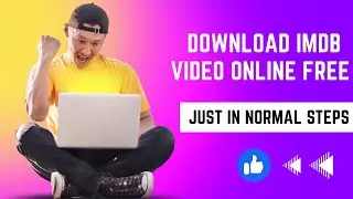 Download IMDB Video Online Free | Just in  Normal Steps