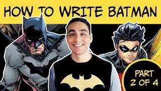 How To Write Comics: Batman Fanfiction (Part 2 of 4)
