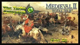 Playing M2TW - The Turks Campaign part 48 - 
