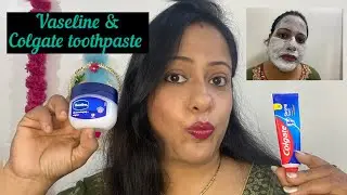 I applied Colgate toothpaste & Vaseline on face,see what happened