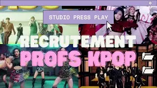 PRESS PLAY RECRUTE DE NOUVEAUX PROFS DE K-POP
