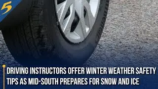 Driving instructors offer winter weather safety tips as Mid-South prepares for snow and ice