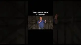 White Trash Ninja In Pajamas #shorts #shortsvideo #standup #bobbsixx #funny #laugh #jokes #comedy