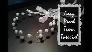 SUPER EASY PEARL TIARA TUTORIAL