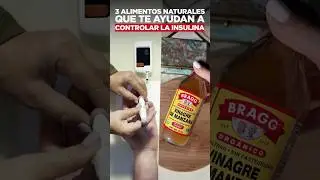 3 alimentos naturales que te ayudan a controlar la insulina