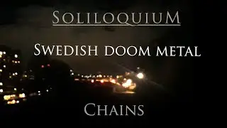 Soliloquium - Chains (new Swedish doom metal featuring Mikko Heikkil&auml; on guest vocals)
