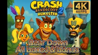 Crash Bandicoot 2 (Crash N.Sane Trilogy), Bear Down, 4k 60hz, All Boxes e b&ocirc;nus.