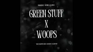 WOOPS X GREEN STUFF (MERKMINE & RAVE HEAVEN EDIT)(THNDERZ X BONKA X ACINA MASHUP)