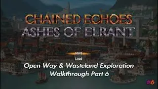 Open Way & Wasteland Exploration Chained Echoes Ashes of Elrant