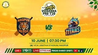 LIVE Cricket - Nagpur Heroz vs Nagpur Titans - Vidarbha Pro T20 League | Doordarshan Sports