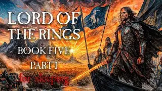 Bedtime Story | The Lord of The Rings - Book V - Part I | No ADS