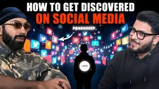 Prabh Deep On Social Media Fame | How New Artists Get Discovered Online