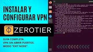 C&oacute;mo INSTALAR y CONFIGURAR VPN ZEROTIER, paso a paso. CONFIGURACI&Oacute;N EXIT NODE misma IP, VPN Familiar