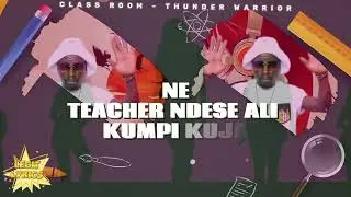 CLASS ROOM by THUNDER WARRIOR (official lyrics video 2024) #thunder #warrior #ug prod by wayz pan pc