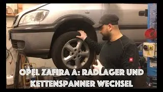 Opel Zafira A Radlager und Kettenspanner Wechsel