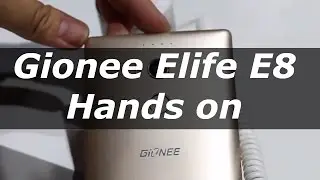 Gionee Elife E8 Helio X10 hands on