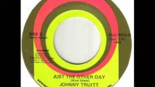 Johnny Truitt Just The Other Day