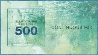 Elliptical Sun Recordings 500 (Continuous Mix)
