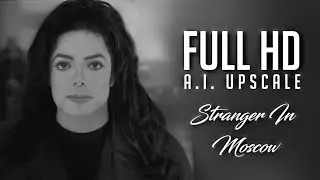 [HD] Michael Jackson &mdash; Stranger In Moscow | A.I. Upscale