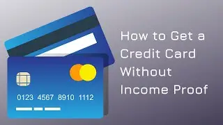 Best Credit Cards for Students Without Income Proof | How To Get Credit Card Without Income Proof |