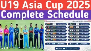 U19 Asia Cup 2025 Schedule| Asia Cup 2025| Complete Schedule venue,date, Time| U19 Asia Cup|