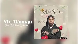 Maso - My Woman (Feat Mrfanou X Ivama)