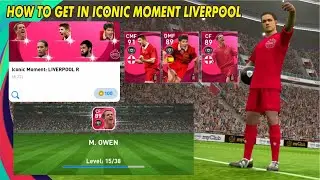 TRIK ICONIC MOMENT LIVERPOOL PES 2021 MOBILE  - HOW TO GET ICONIC OWEN