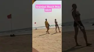 arambol Beach may 2025 #goa2025 #beach #goawalebeach #goaindia #goa #travel #indiancity #goavlog