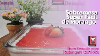 Sobremesa Super Fácil de Morango
