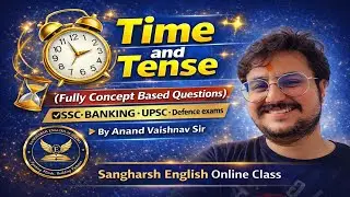TIME AND TENSE CONCEPT BASED QUESTIONS | SSC |LDC2026 | ANAND VAISHNAV SIR | SANGHARSH ENGLISH |