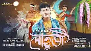 LHAHORI ll Mridupaban Hazarika ll MOGO Productions ll Straight from the warehouse ll 2024