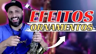 • ORNAMENTOS E EFEITOS MAIS TOCADOS NO SAXOFONE | Aprenda o nome de cada um 🎷