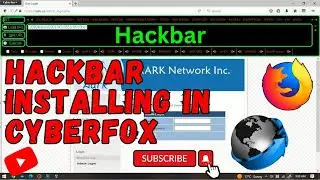 How to Install Hackbar on CyberFox for Ethical Hacking 2025